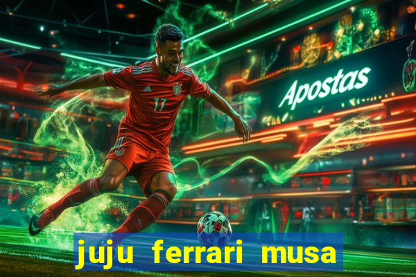 juju ferrari musa botafogo nua